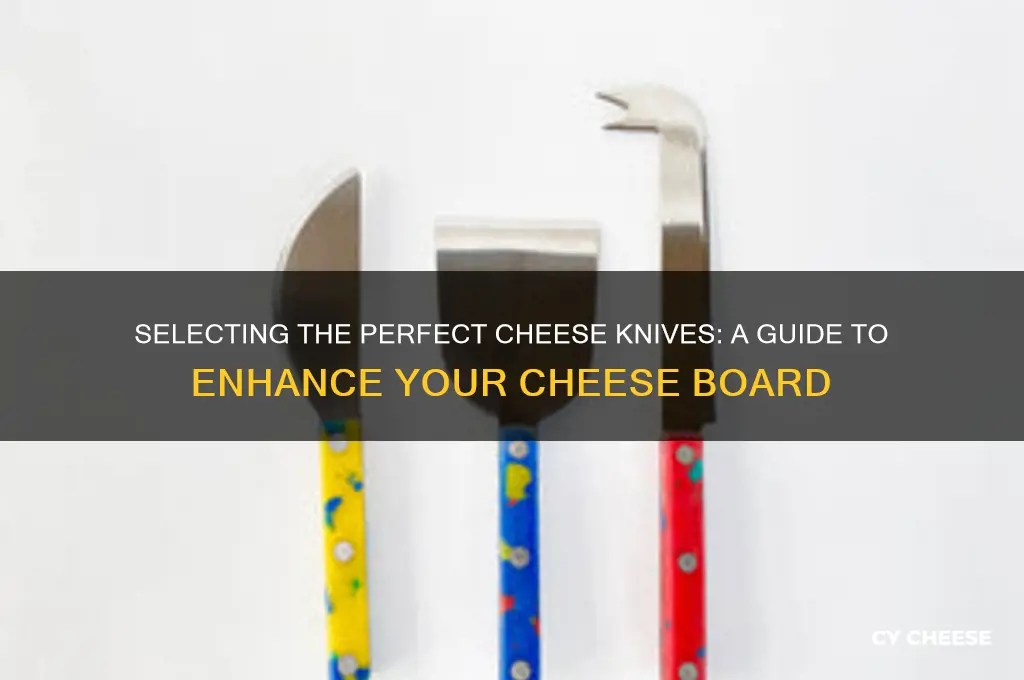 how to choose cheese knives