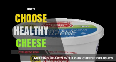 Smart Tips for Choosing Healthy Cheese