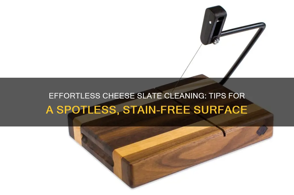 how to clean cheese slate