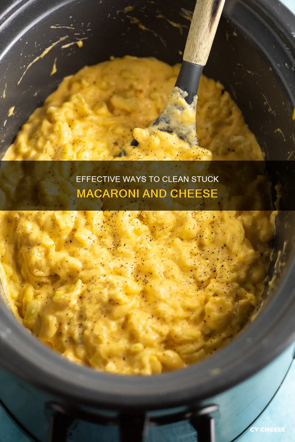 how to clean stuck macaroni and cheese