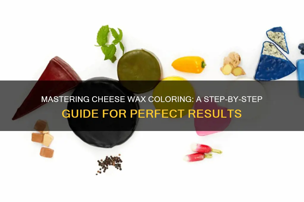 how to color cheese wax