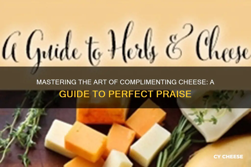 how to compliment cheese