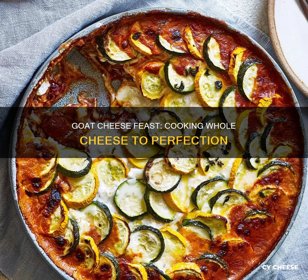 how to cook a whole goats cheese