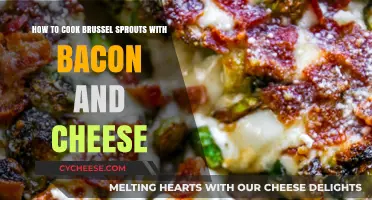 Brussels Sprouts: Bacon & Cheese Delight