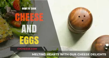 Cooking Cheese and Eggs: Easy and Delicious