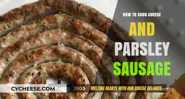 Cooking Cheese & Parsley Sausage: A Tasty Guide