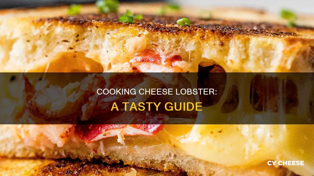 how to cook cheese lobster