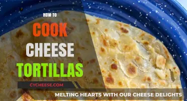 Cheese Tortillas: A Quick, Easy, and Delicious Recipe