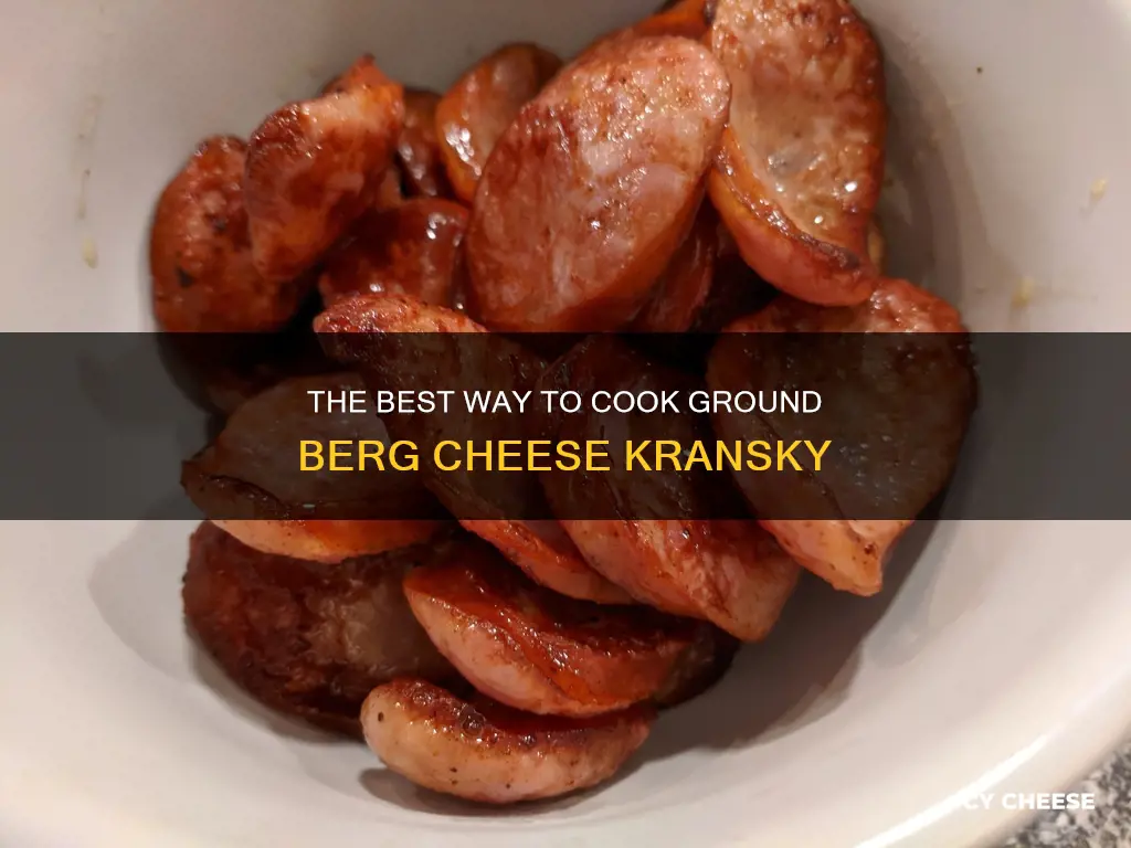 how to cook ground berg cheese kransky