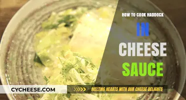 Cooking Haddock: Cheese Sauce Perfection