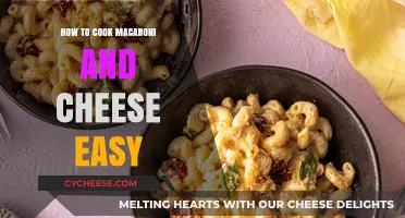 Mac & Cheese: Quick, Easy, Cheesy!
