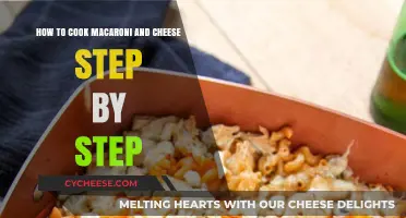 Mac and Cheese: Easy, Cheesy, Step-by-Step