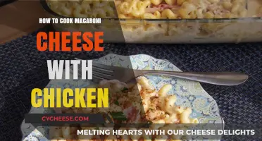 Macaroni, Cheese, and Chicken: A Hearty Comfort Food Classic