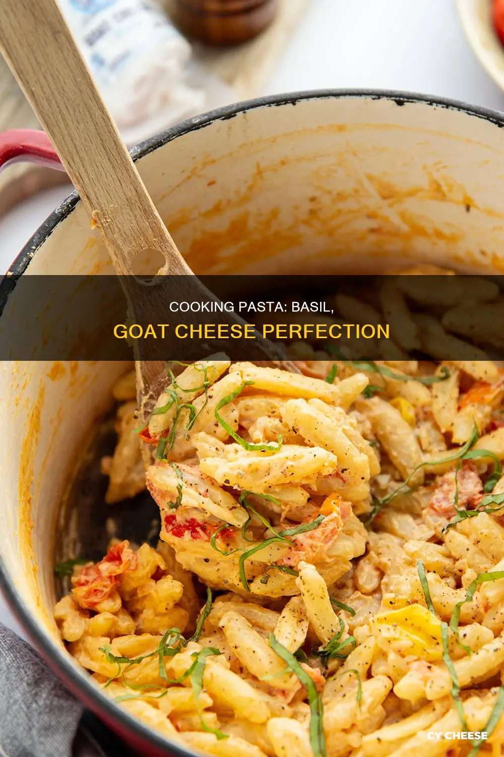 how to cook pasta with basil and goat cheese