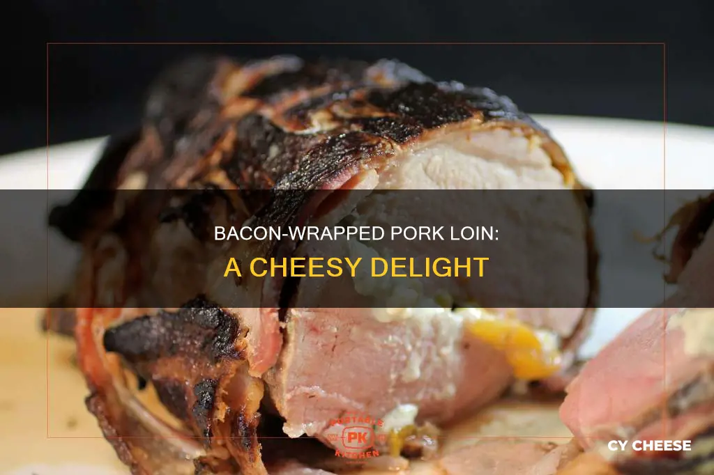 how to cook pork loin wrapped in bacon with cheese