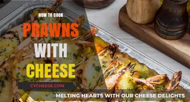 Prawns and Cheese: A Match Made in Heaven