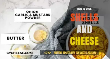 The Ultimate Guide to Cooking Shells and Cheese
