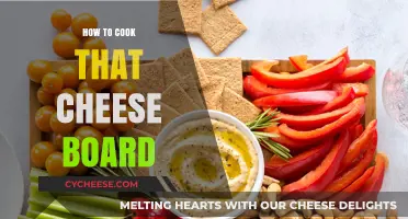 Creating a Cheesy Feast: Cooking the Perfect Cheese Board