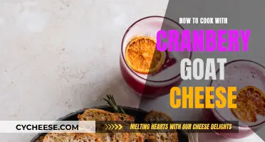 Creative Cooking with Cranberry and Goat Cheese