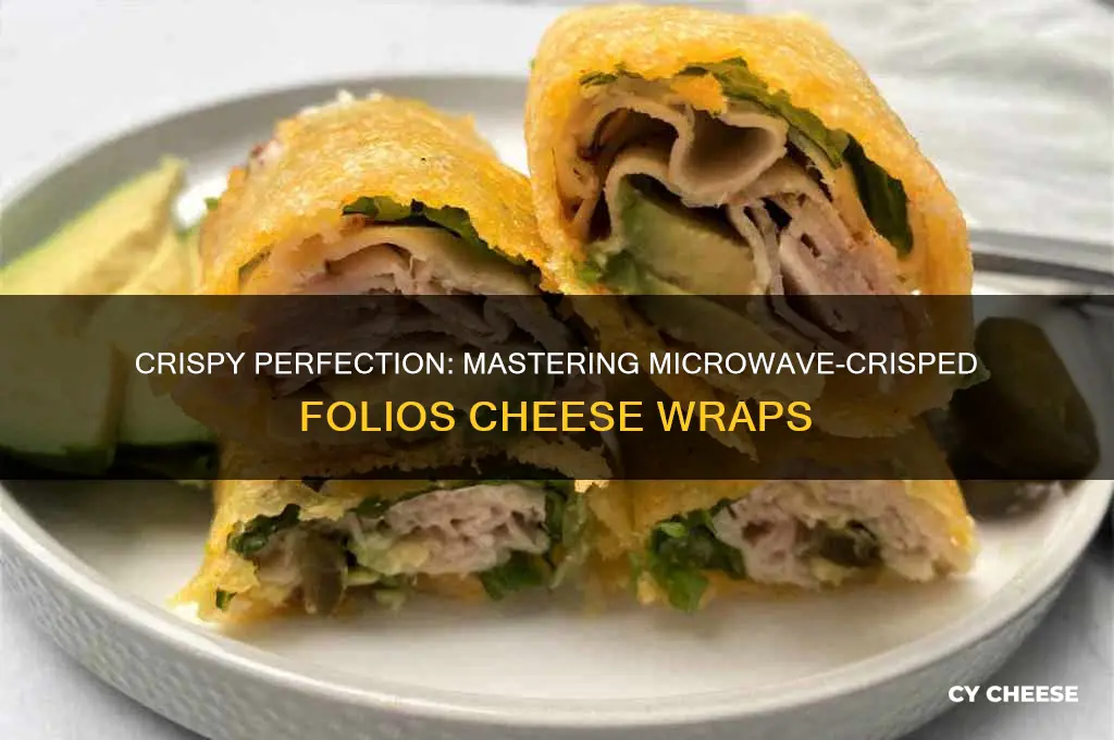 how to crisp folios cheese wraps in microwave