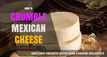 Mastering the Art of Crumbling Mexican Cheese: Tips and Techniques