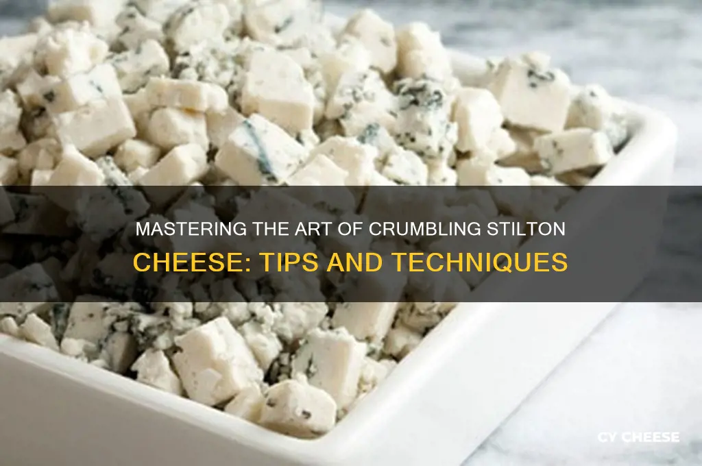 how to crumble stilton cheese