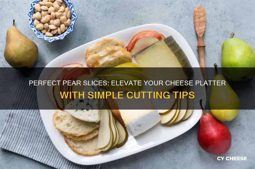 how to cut a pear for cheese platter
