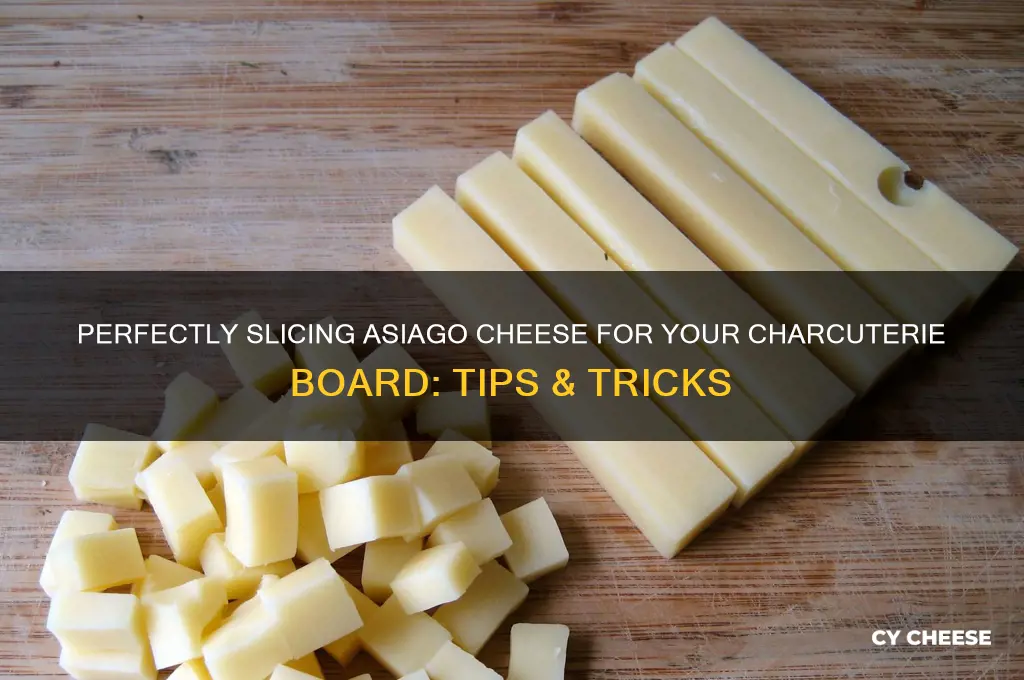 how to cut asiago cheese for charcuterie board