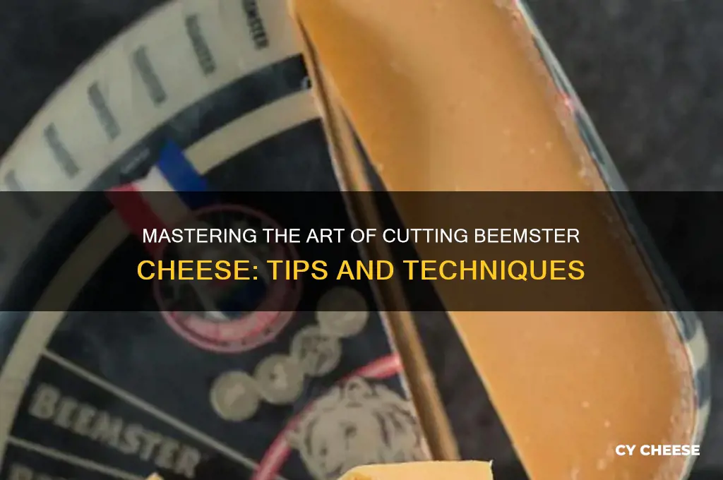 how to cut beemster cheese