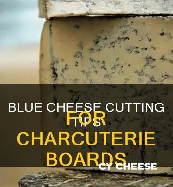 how to cut blue cheese for charcuterie board