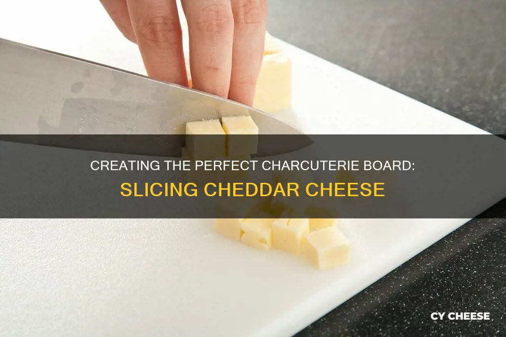 how to cut cheddar cheese for a charcuterie board