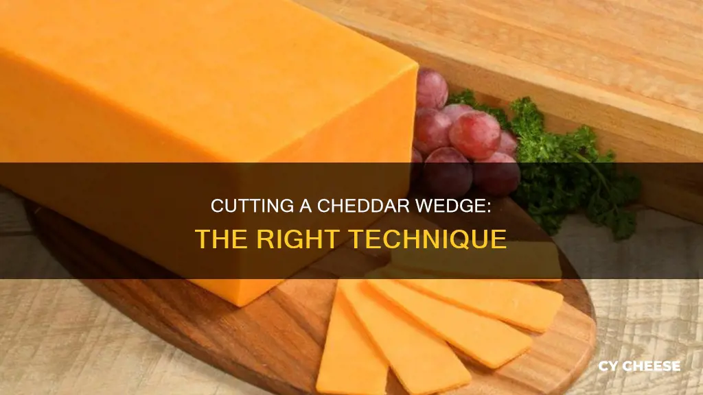 how to cut cheddar cheese wedge