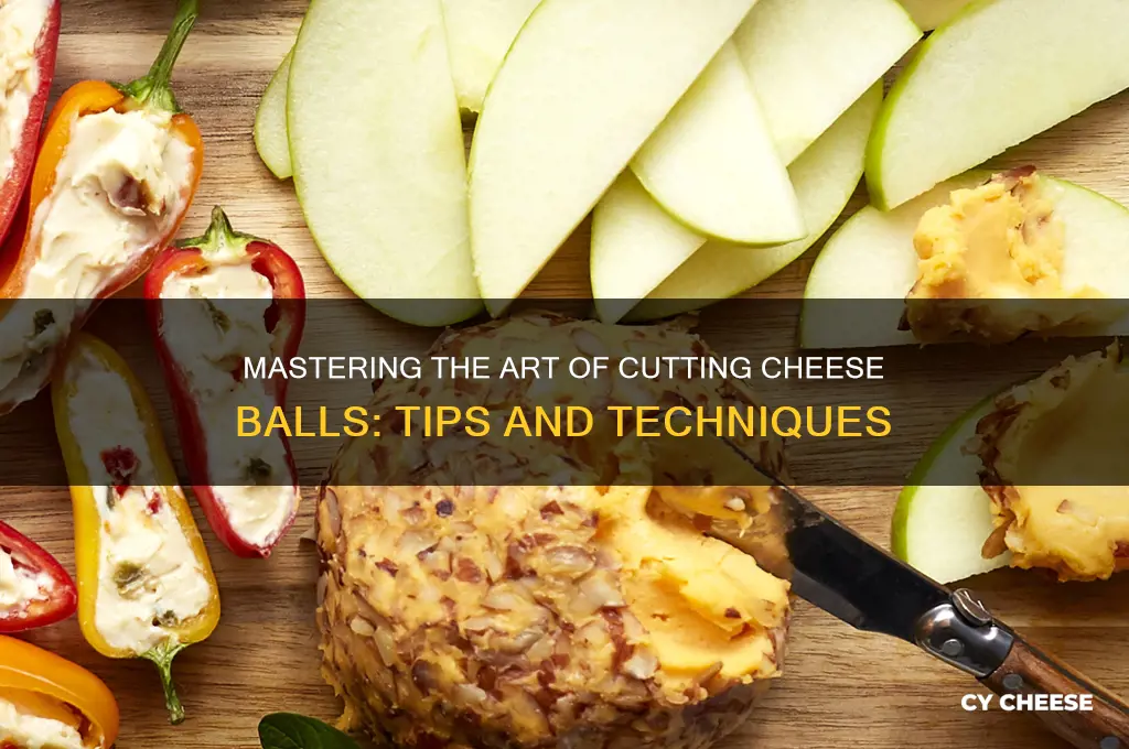 how to cut cheese ball