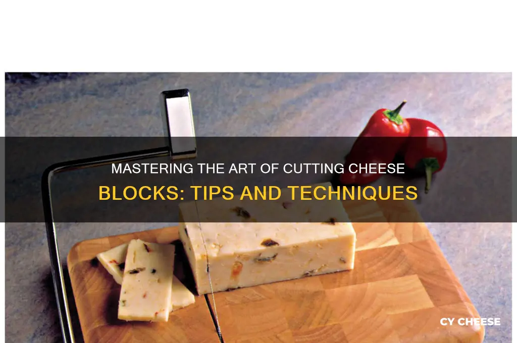 how to cut cheese block