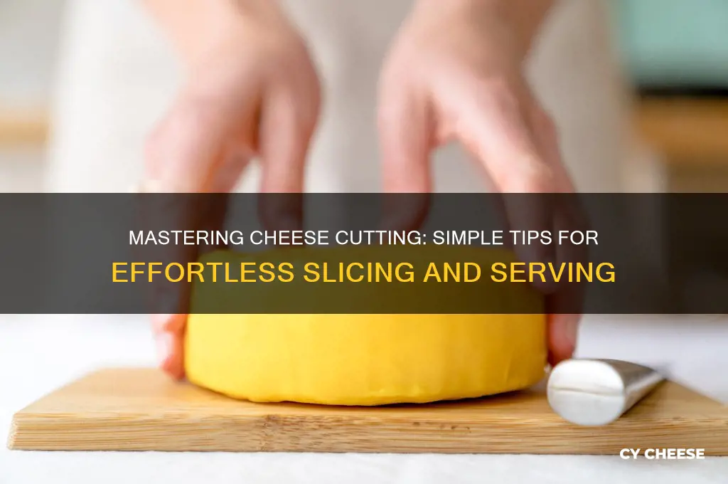 how to cut cheese easily
