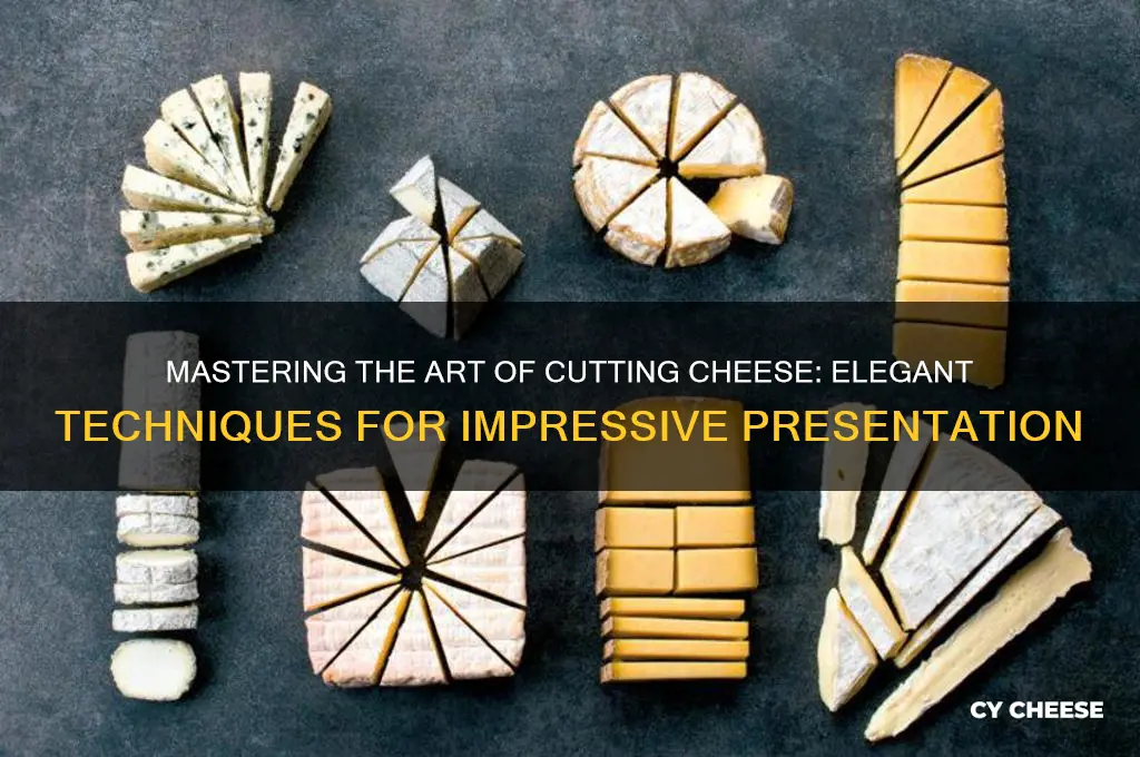 how to cut cheese fancy