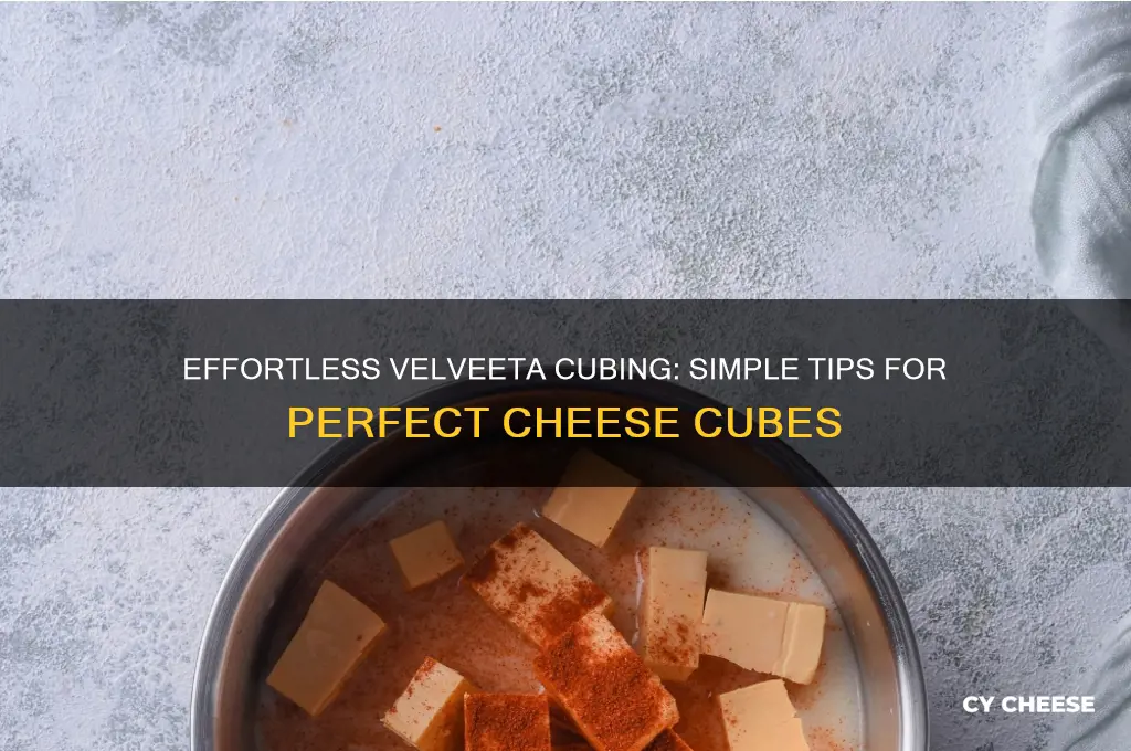 how to cut easily cut velveeta cheese into cubes