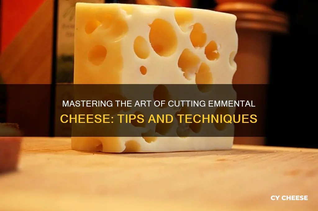 how to cut emmental cheese