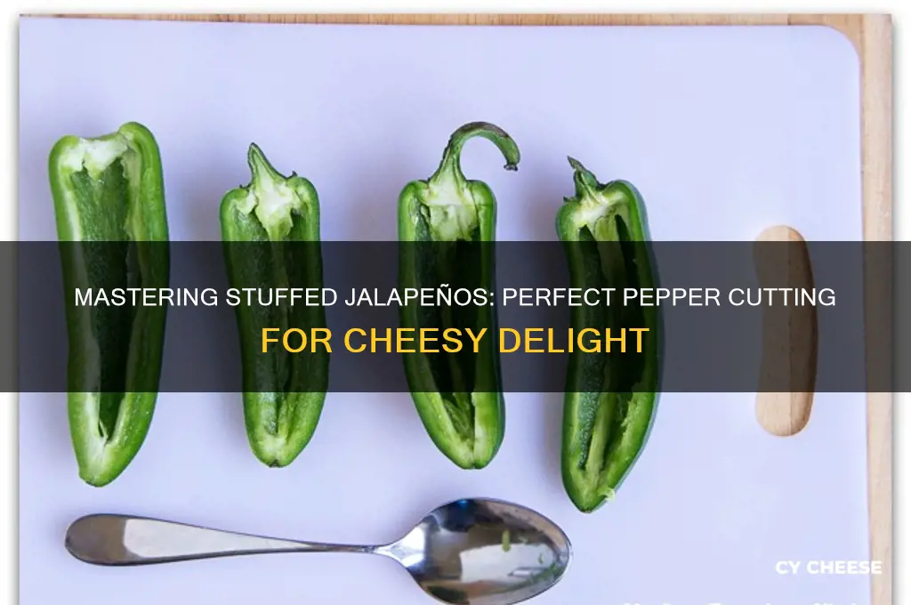 how to cut jalapeno peppers to stuff in my cheese