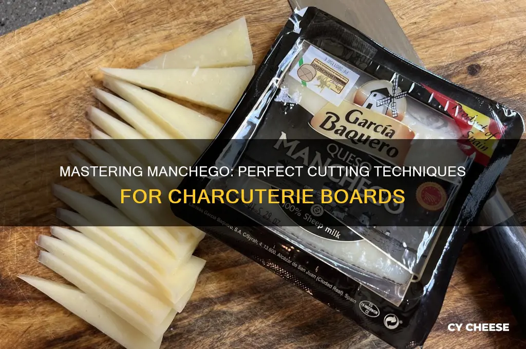 how to cut manchego cheese for charcuterie board