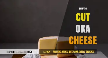 Mastering the Art of Cutting Oka Cheese: Tips and Techniques