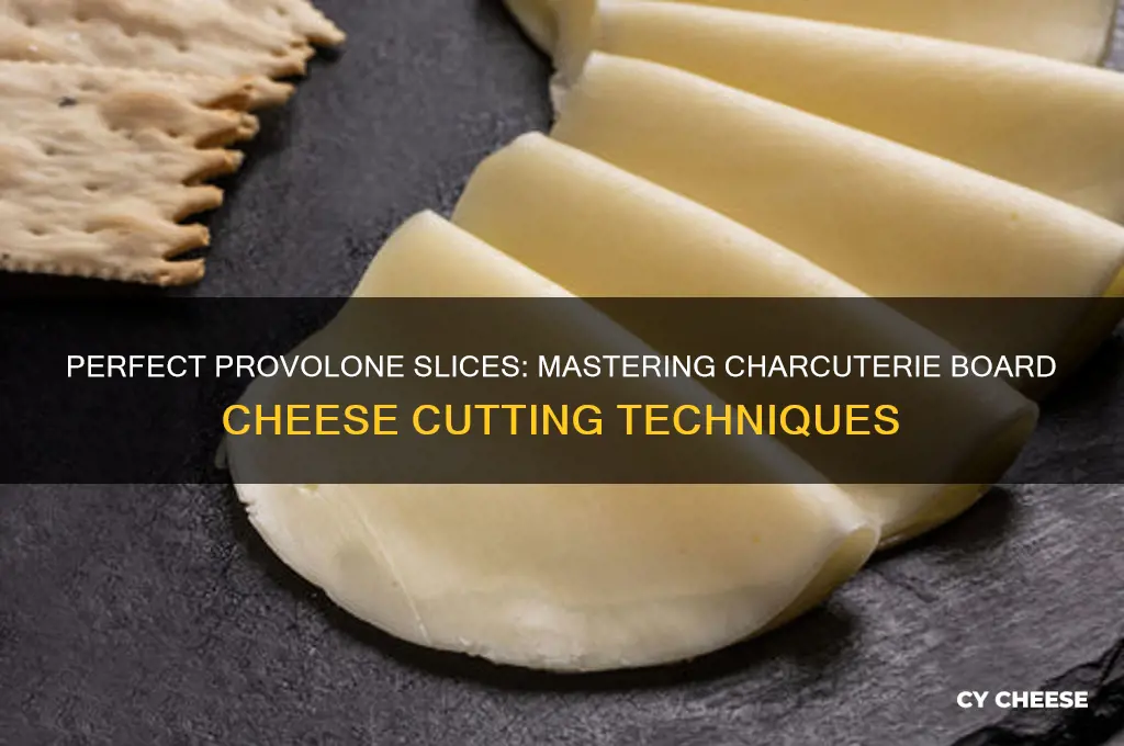 how to cut provolone cheese for charcuterie board