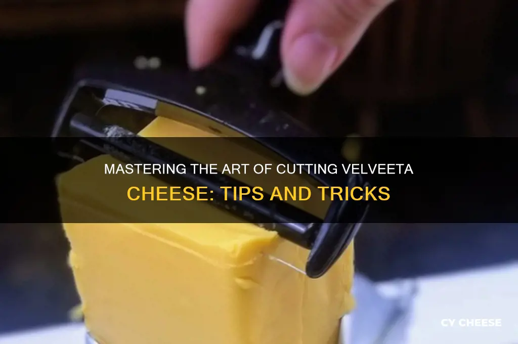 how to cut velveeta cheese