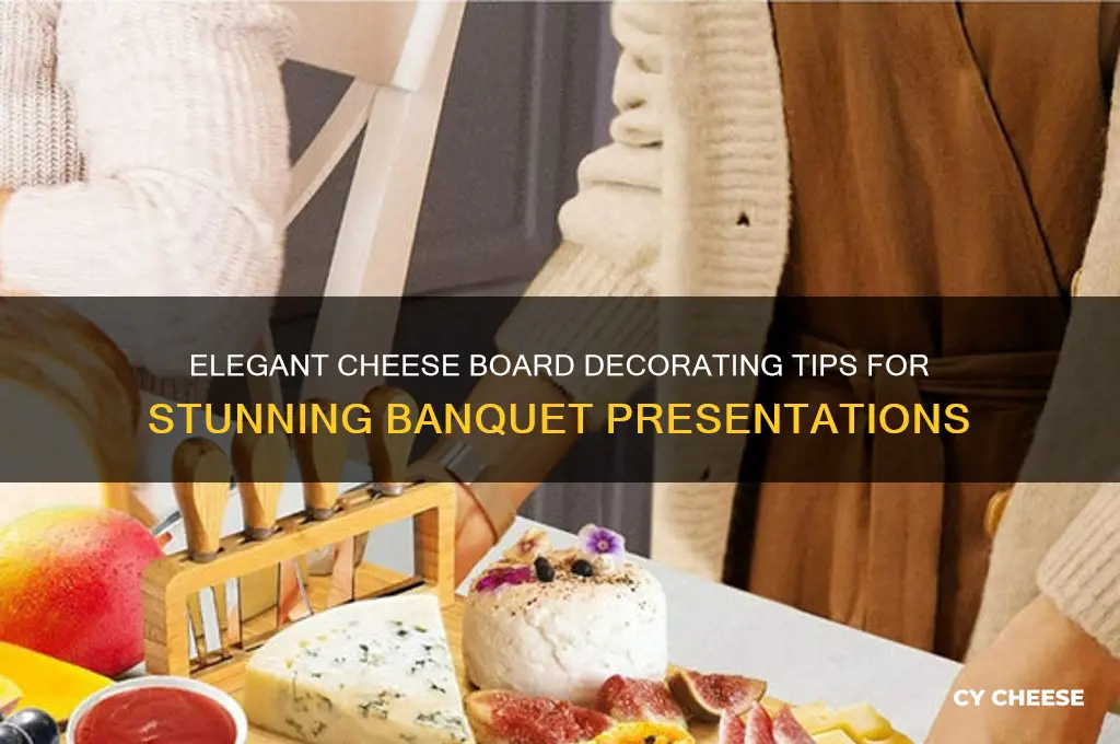 how to decorate a cheese board for a banquet