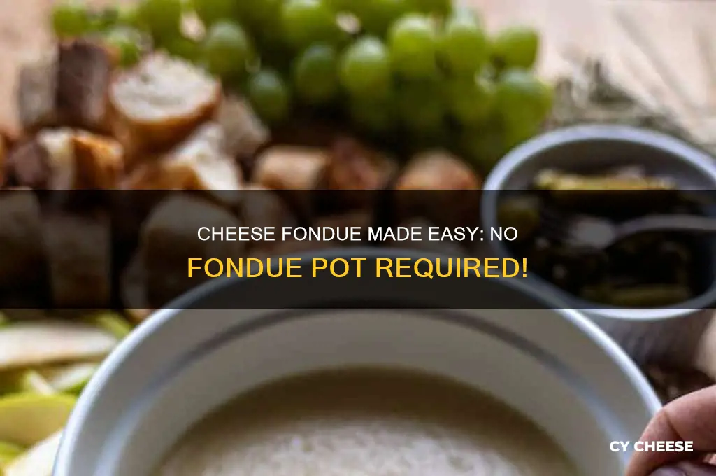 how to do cheese fondue without a fondue pot