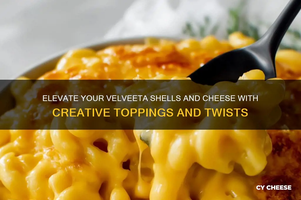 how to dress up velveeta shells and cheese