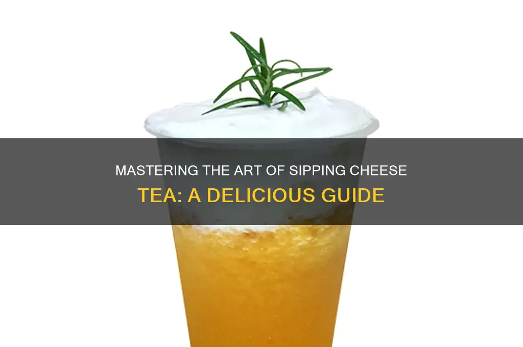 how to drink cheese tea
