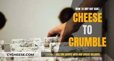 Drying Goat Cheese to Crumble: Tips and Tricks