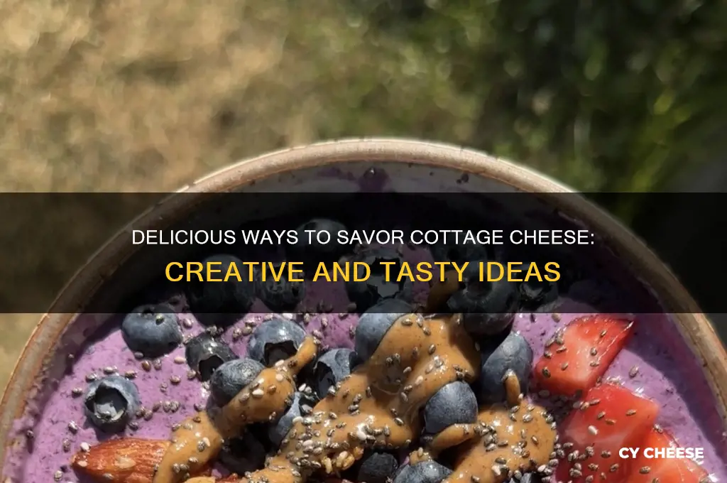 how to enjoy cottage cheese