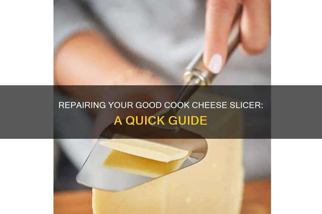 how to fix good cook cheese slicer